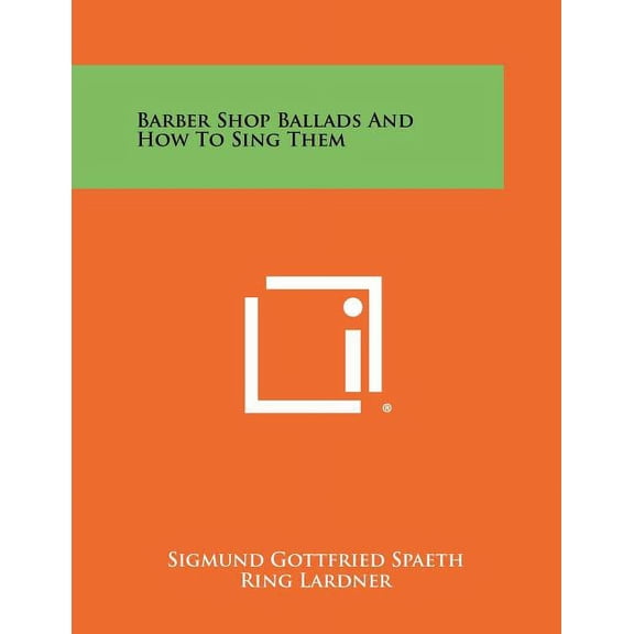 Barber Shop Ballads And How To Sing Them