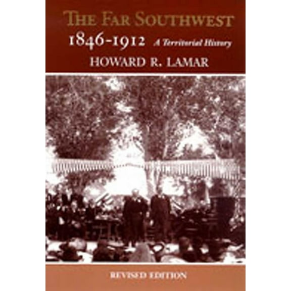 The Far Southwest, 1846-1912: A Territorial History, (Paperback)