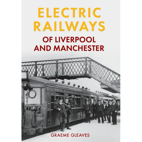 Electric Railways of Liverpool and Manchester (Paperback)