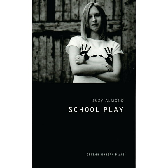 Oberon Modern Plays School Play, (Paperback)