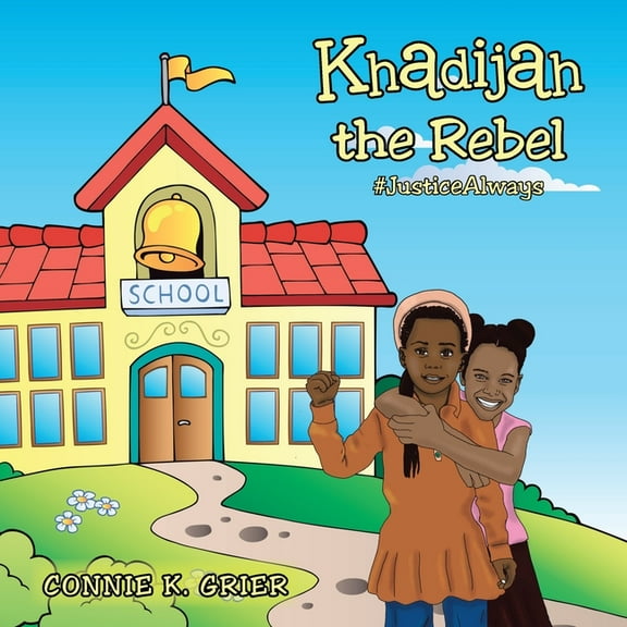 Khadijah the Rebel : #Justicealways (Paperback)