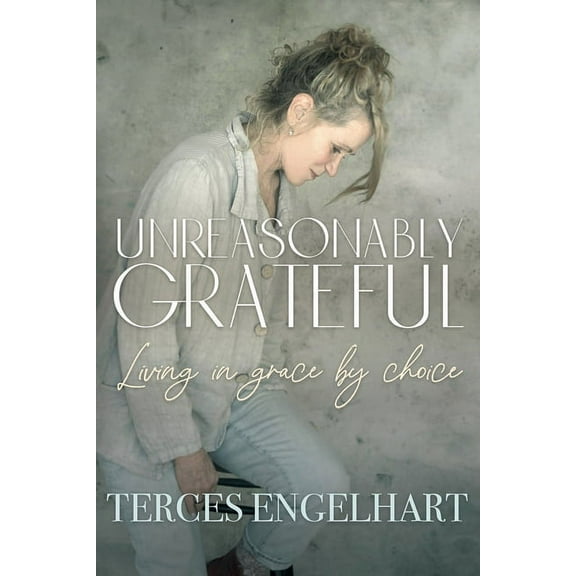 Unreasonably Grateful, (Paperback)
