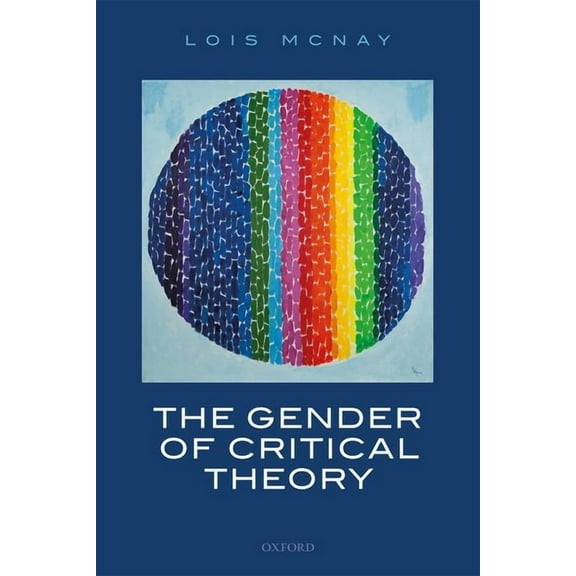 The Gender of Critical Theory: On the Experiential Grounds of Critique, (Hardcover)