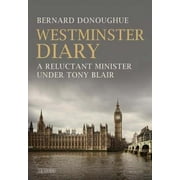Westminster Diary : A Reluctant Minister Under Tony Blair