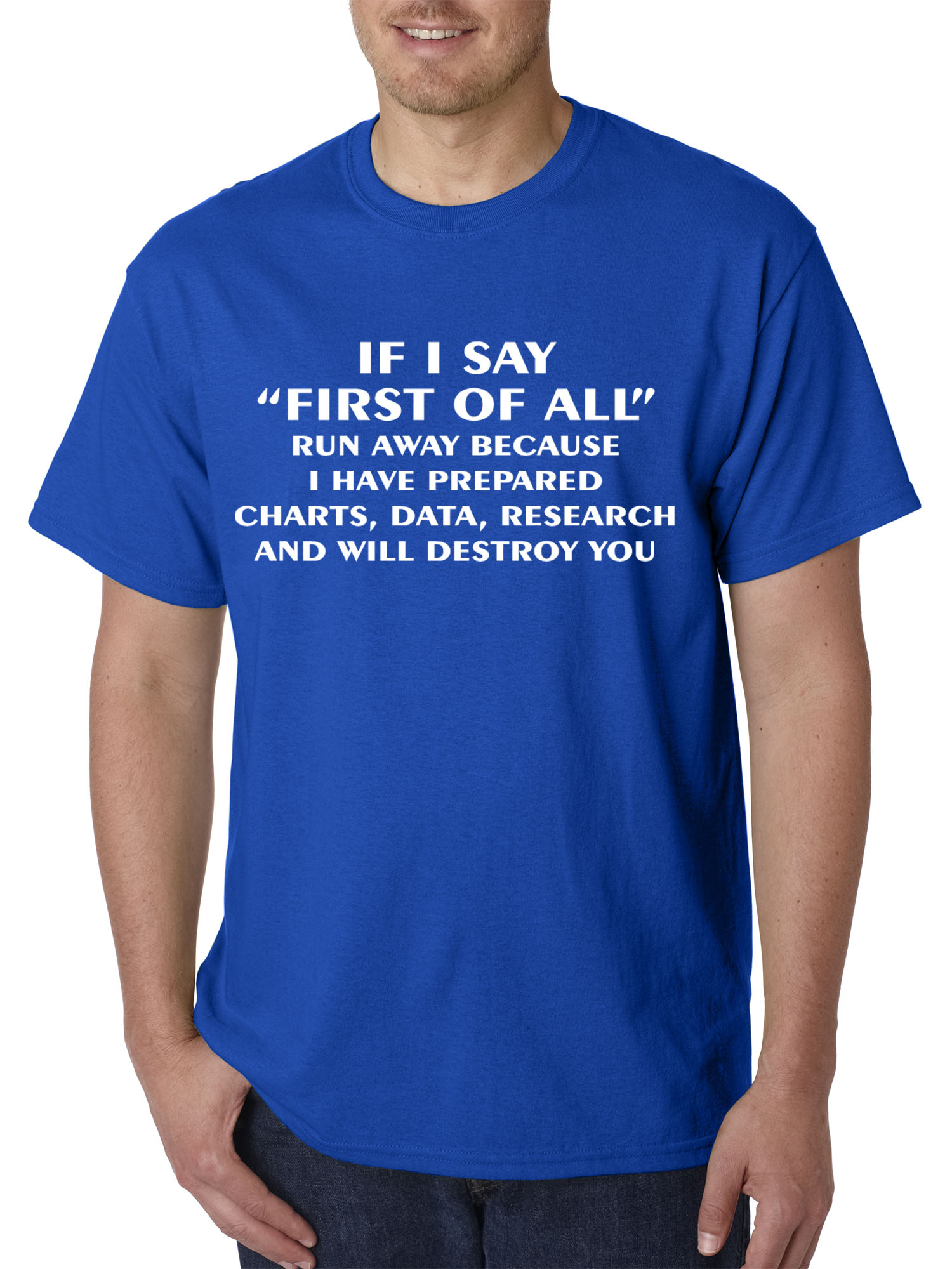 True Way 1589 - Unisex T-Shirt If I Say 