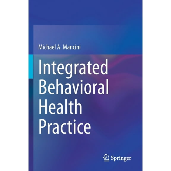 Integrated Behavioral Health Practice, (Paperback)