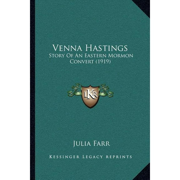 Venna Hastings: Story Of An Eastern Mormon Convert (1919) (Paperback)