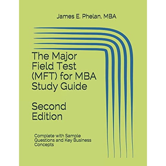 Pre-Owned The Major Field Test (MFT) for MBA Study Guide: Complete with Sample Questions and Key Business Concepts (Paperback) 0977977382 9780977977383