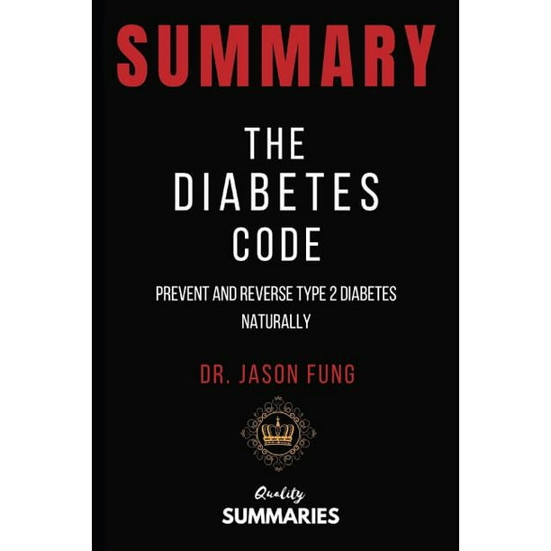 Summary The Diabetes Code Prevent and Reverse Type 2