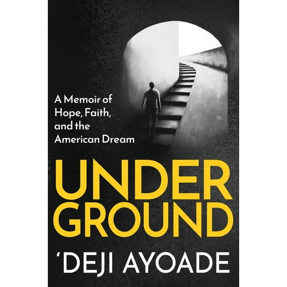 Underground: A Memoir of Hope, Faith, and the American Dream - Color Interior (Paperback), (Paperback)