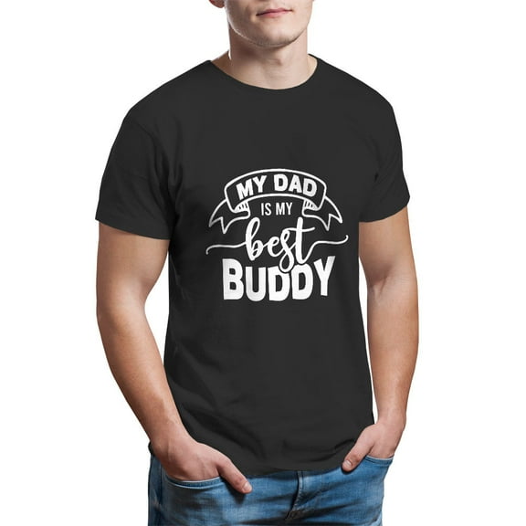 Father's Day Shirt, My Dad Best Buddy T-Shirt, Friendship Dad Shirt, Father's Day Gift, Men's Tee, Gifts For Dad, Birthday Present, Tee Shirt, Men's T-Shirt, Best Dad Shirt, Special Dad Gift