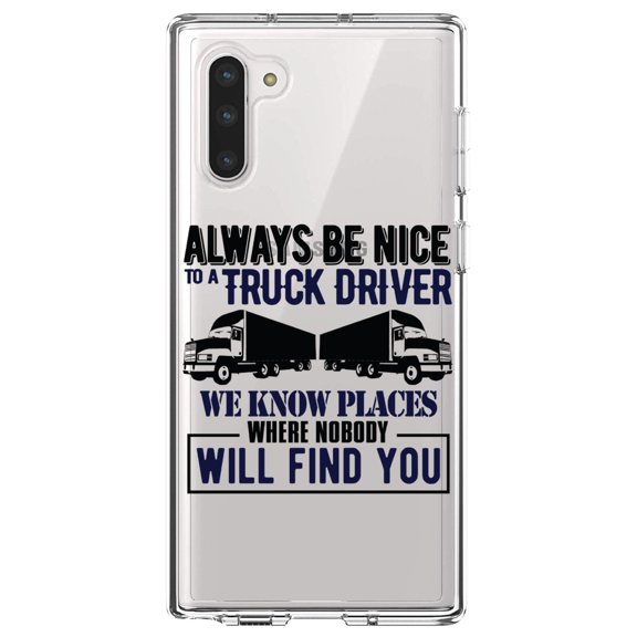 DistinctInk Clear Shockproof Hybrid Case for Samsung Galaxy Note 10 (6.3" Screen) - TPU Bumper Acrylic Back Tempered Glass Screen Protector - Be Nice to Truck Drivers Know Where Nobody