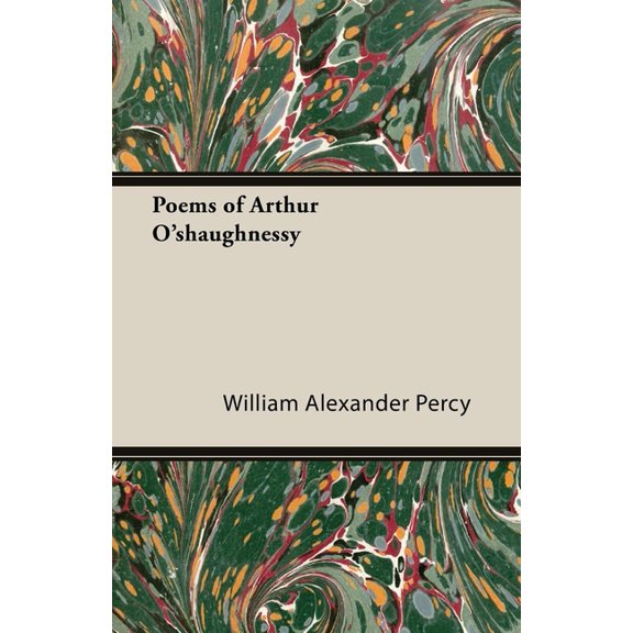 Poems of Arthur O'Shaughnessy, (Paperback)