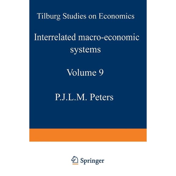 Tilburg Studies in Economics Interrelated Macro-Economic Systems, Book 9, (Paperback)