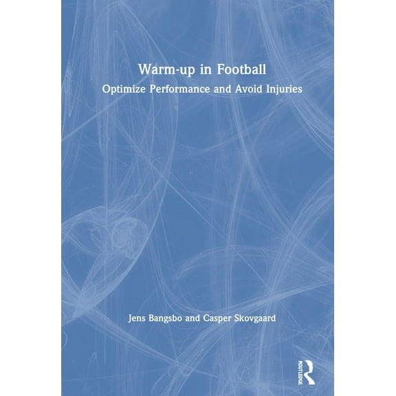 Warm-up in Football: Optimize Performance and Avoid Injuries, (Hardcover)