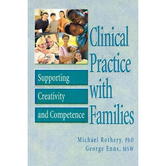Clinical Practice with Families: Supporting Creativity and Competence, (Paperback)