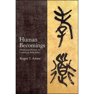 Suny Chinese Philosophy and Culture: Human Becomings: Theorizing Persons for Confucian Role Ethics (Paperback)