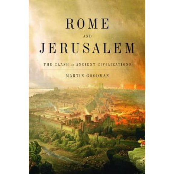 Pre-Owned Rome and Jerusalem : The Clash of Ancient Civilizations (Hardcover) 9780375411854