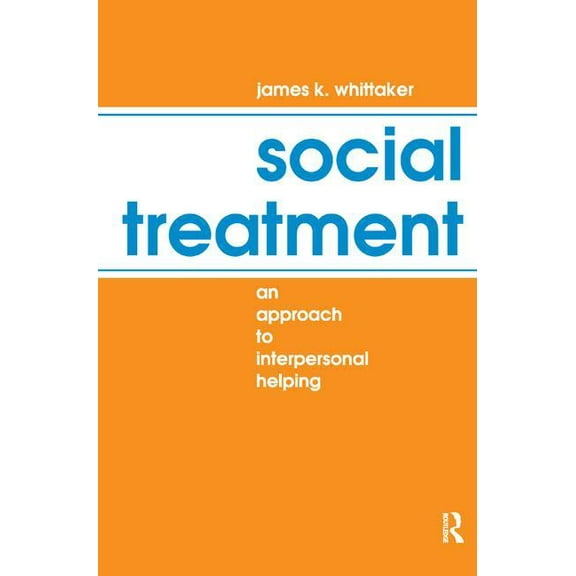 Social Treatment: An Approach to Interpersonal Helping, (Hardcover)