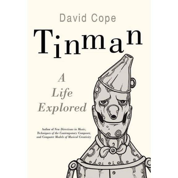 Tinman: A Life Explored Hardcover 0595505953 9780595505951 David Cope