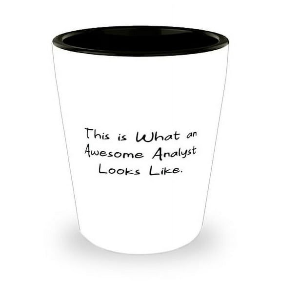 Beautiful Analyst Shot Glass, This is What an Awesome Analyst Looks Like, Fun Ceramic Cup For Men Women From Colleagues, Funny shot glass sayings, Funny shot glasses for sale, Funny shot glass gift