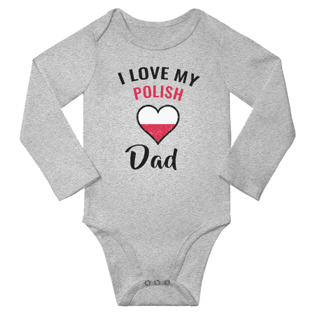 

I Love My Polish Dad Baby Long Slevve Bodysuit Unisex Gifts (Gray 6-12 Months)