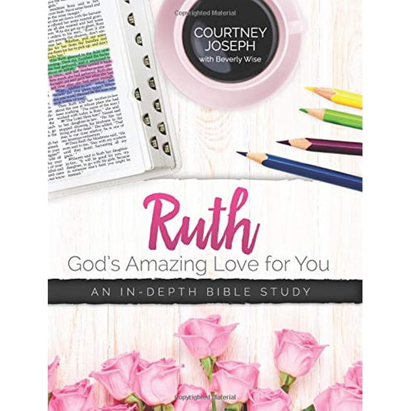 Pre-Owned Ruth: God's Amazing Love For You: An In-depth Bible Study Paperback