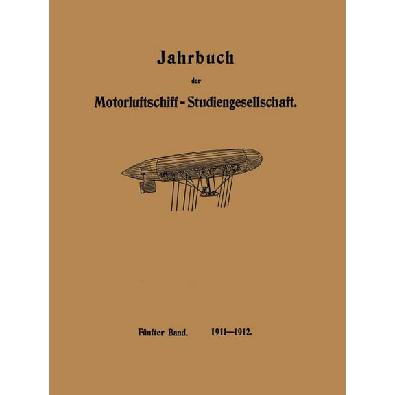 Jahrbuch Der Motorluftschiff-Studiengesellschaft: Fünfter Band, (Paperback)