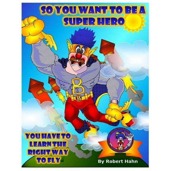Uncle Buttons Lets Have Fun with Reading So you want to be a Superhero: You have to learn the right way to fly, Book 9, (Paperback)