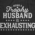 thumbnail image 2 of Mens Being A Trophy Husband Is Exhausting T Shirt Funny Wedding Anniversary Graphic Tee Graphic Tees, 2 of 7