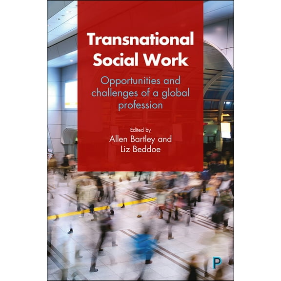Transnational Social Work: Opportunities and Challenges of a Global Profession, (Hardcover)