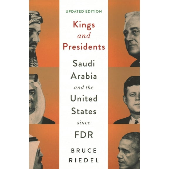 Geopolitics in the 21st Century Kings and Presidents: Saudi Arabia and the United States Since FDR, (Paperback)