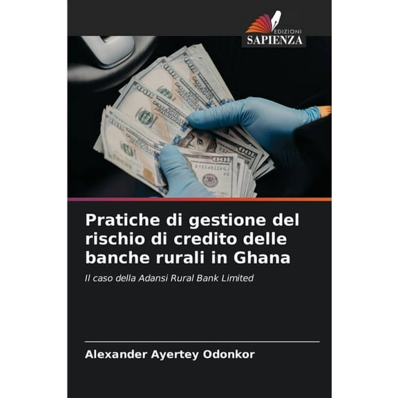 Pratiche di gestione del rischio di credito delle banche rurali in Ghana, (Paperback)