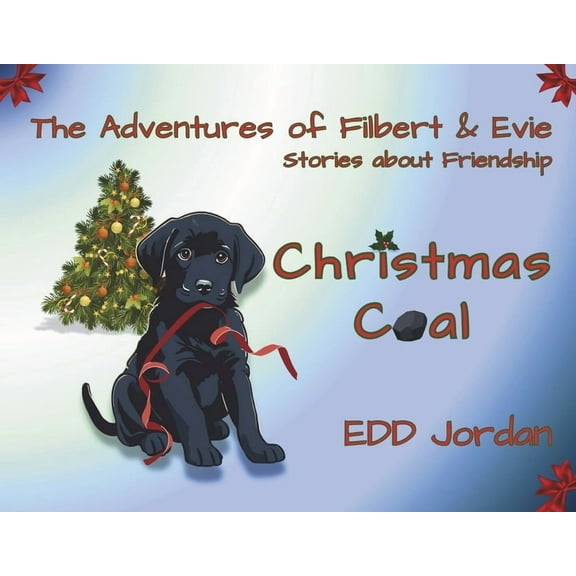 The Adventures of Filbert & Evie Christmas Coal, (Paperback)