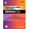 Sound Design, Mixing, and Mastering with Ableton Live (Quick Pro Guides) [Paperback - Used]