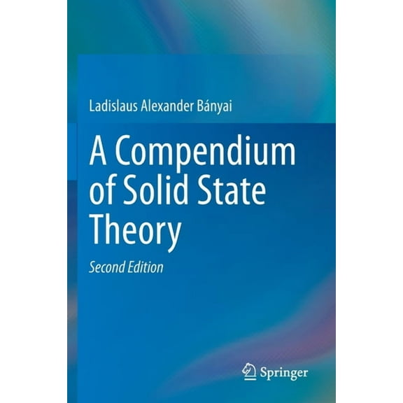 A Compendium of Solid State Theory, (Paperback)