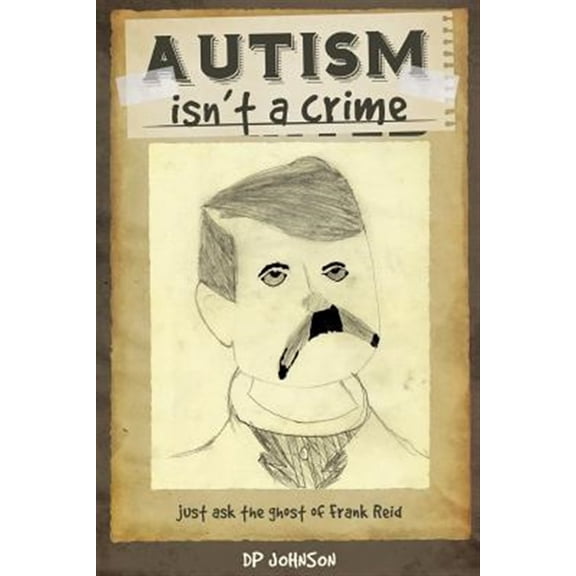 Pre-Owned Autism Isn't a Crime: Just Ask the Ghost of Frank Reid