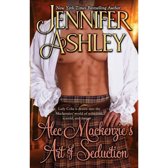 Mackenzies Alec Mackenzie's Art of Seduction: Mackenzies, Book 9, (Paperback)