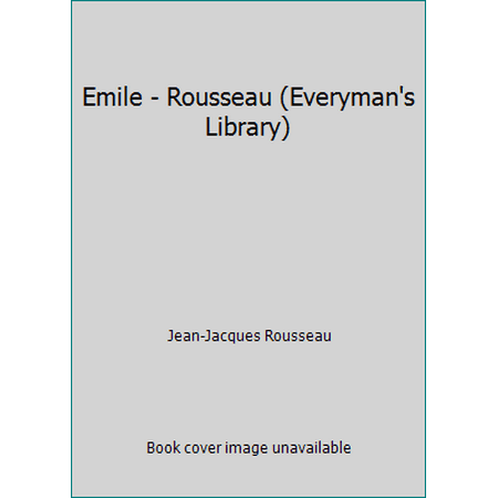 Emile - Rousseau (Everyman's Library) [Paperback - Used]