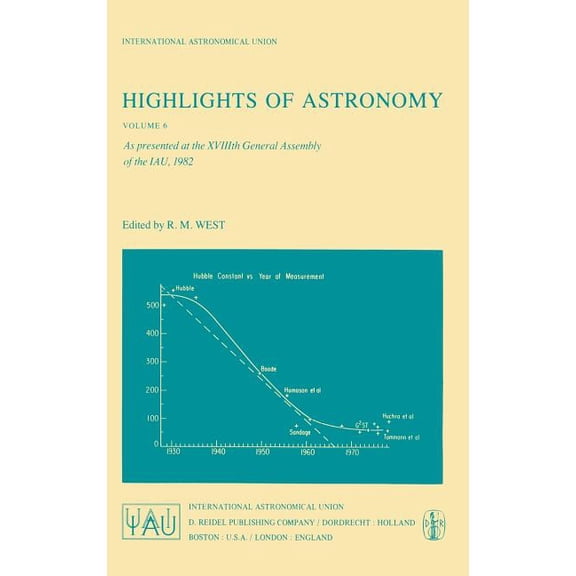 International Astronomical Union Highlig Highlights of Astronomy: As Presented at the Xviiith General Assembly of the Iau, 1982, Book 6, (Hardcover)