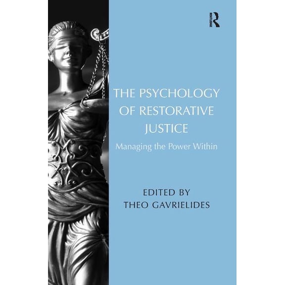 The Psychology of Restorative Justice: Managing the Power Within, (Hardcover)