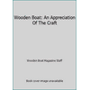 Wooden Boat: An Appreciation Of The Craft [Hardcover - Used]