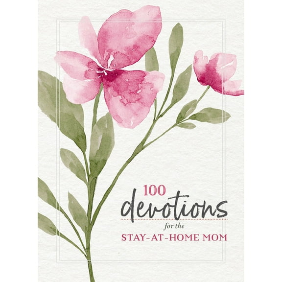 100 Devotions for the Stay-At-Home Mom (Paperback)