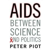 AIDS Between Science and Politics [Hardcover - Used]