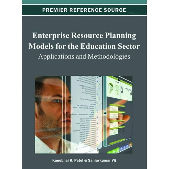 Premier Reference Source: Enterprise Resource Planning Models for the Education Sector: Applications and Methodologies (Hardcover)