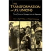The Transformation of U. S. Unions : Voices, Visions, and Strategies from the Grassroots, Used [Paperback]