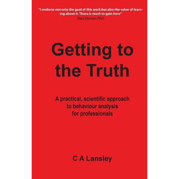 Pre-Owned Getting to the Truth: A practical, scientific approach to behaviour analysis for professionals (Paperback) 1527206343 9781527206342