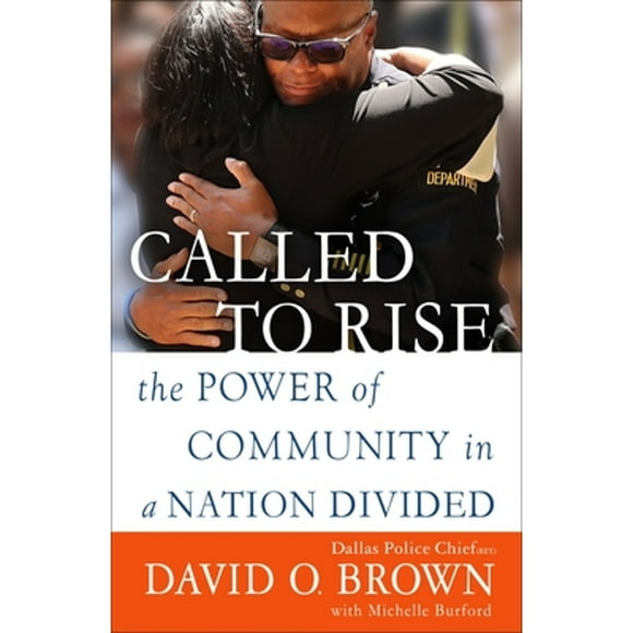 Pre-Owned Called to Rise: The Power of Community in a Nation Divided (Paperback 9781524796563) by David O Brown, Michelle Burford