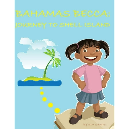 Bahamas Becca: Journey to Shell Island - eBook (Best Island In Bahamas To Visit For Families)