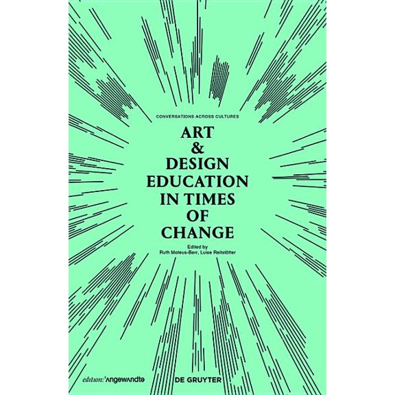 Edition Angewandte Art & Design Education in Times of Change: Conversations Across Cultures, (Paperback)